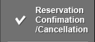Reservation Confimation / Cancellation